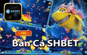 Bắn Cá SHBET – Trải Nghiệm Game Cực Đỉnh Tại Nhà Cái Uy Tín